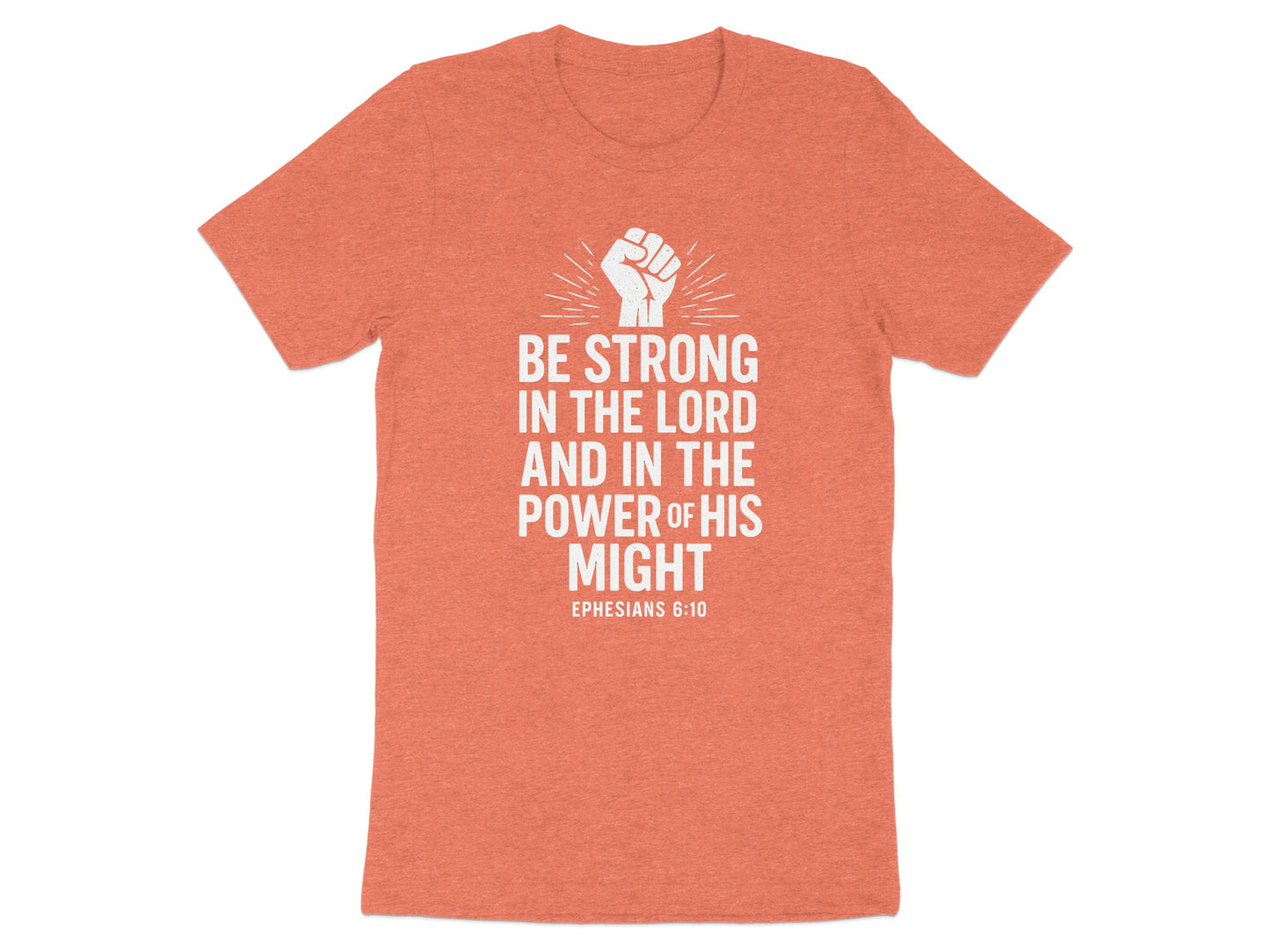 Be Strong in the Lord Ephesians 6:10 T-Shirt product