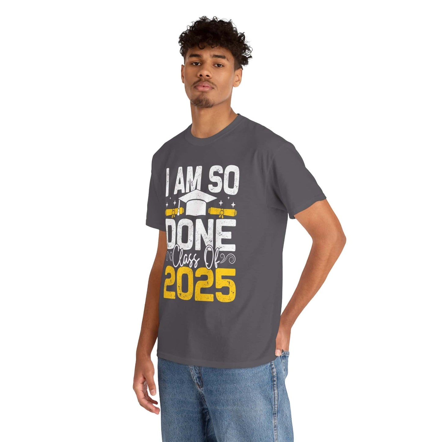 Graduation Humor Unisex Heavy Cotton Tee - 'I Am So Done Class Of 2025'