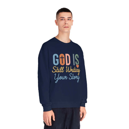 God is still writing your story | motivational bible quotes Sweatshirt