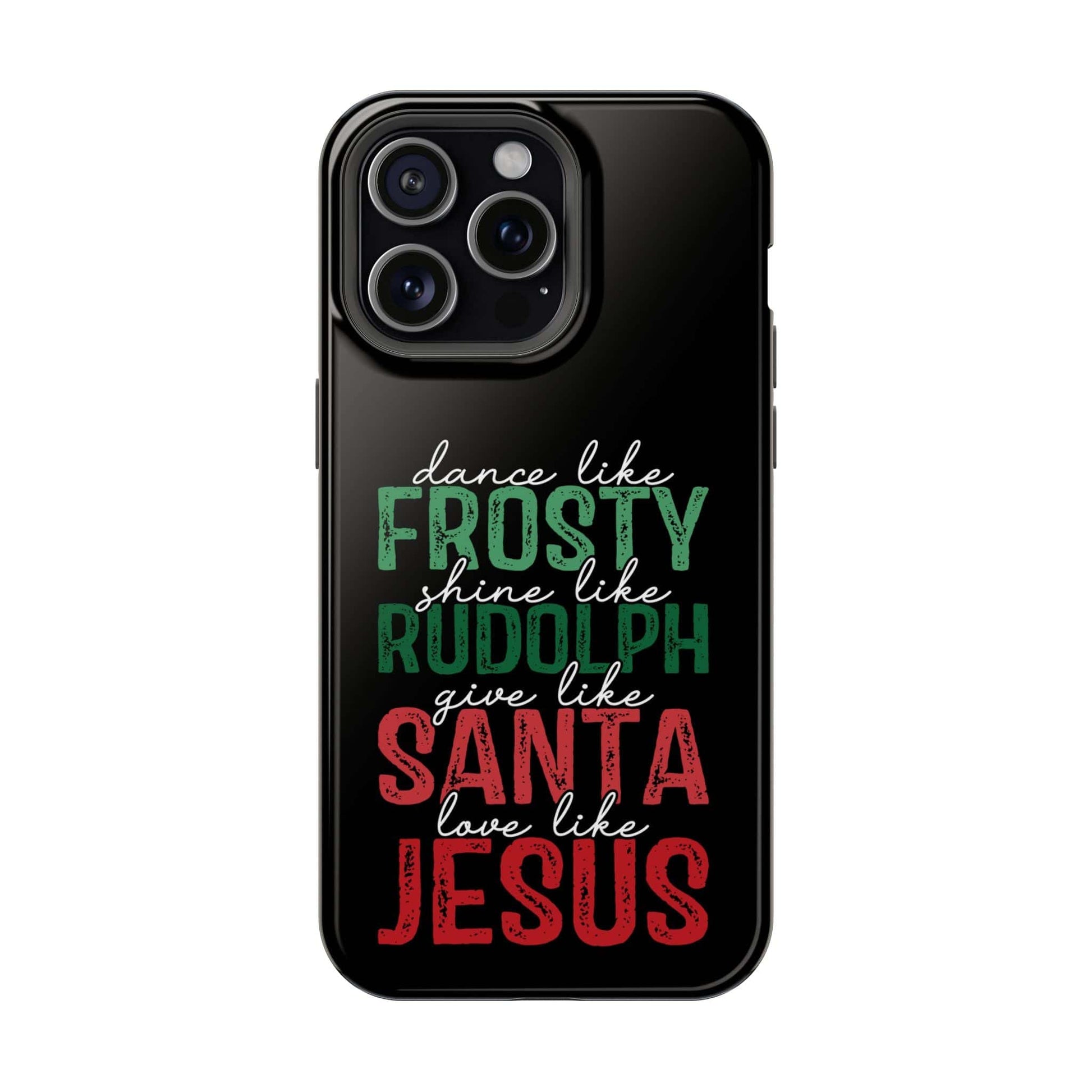 Dancy Like Frosty | Love Like Jesus | Magnetic Tough iPhone Cases