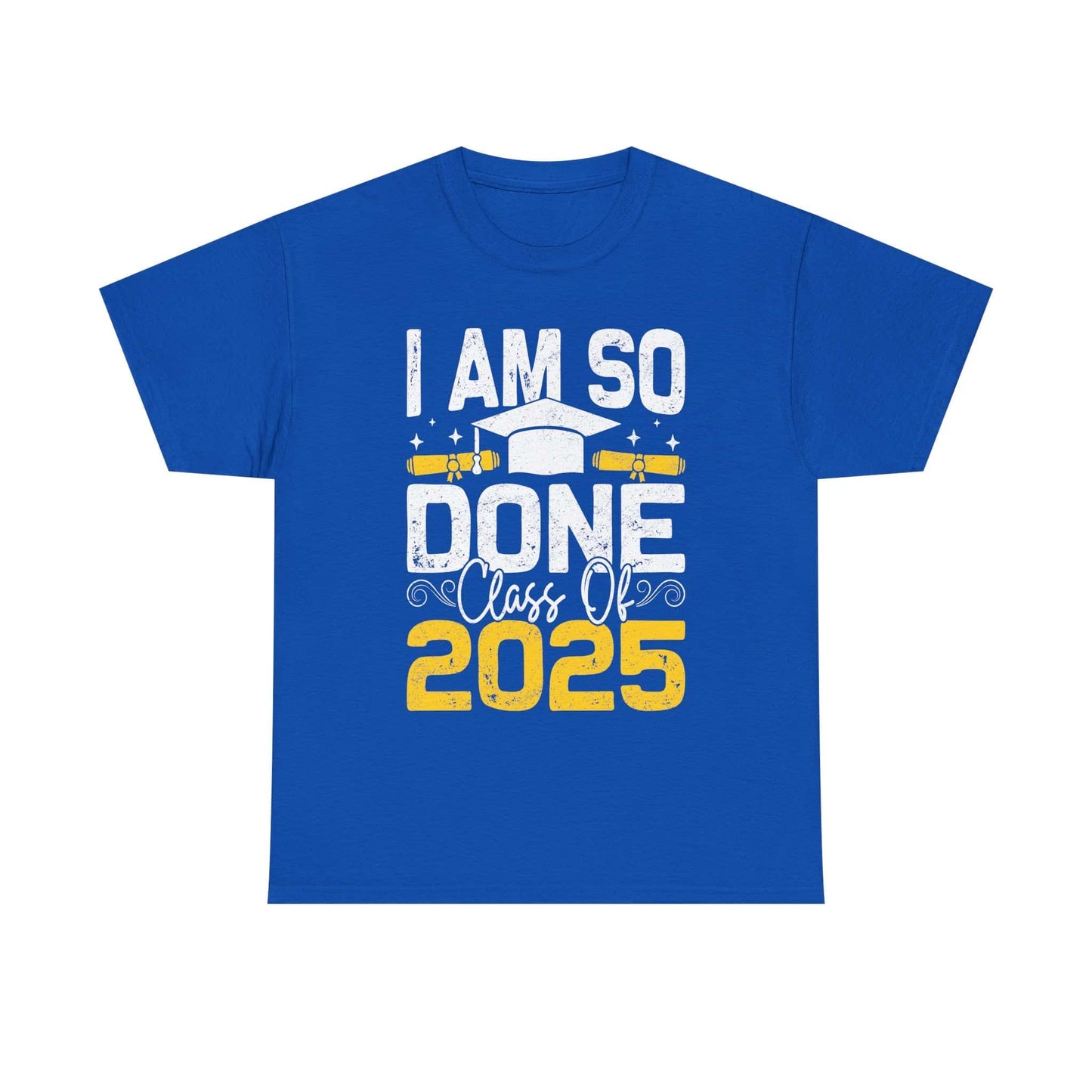 Graduation Humor Unisex Heavy Cotton Tee - 'I Am So Done Class Of 2025'