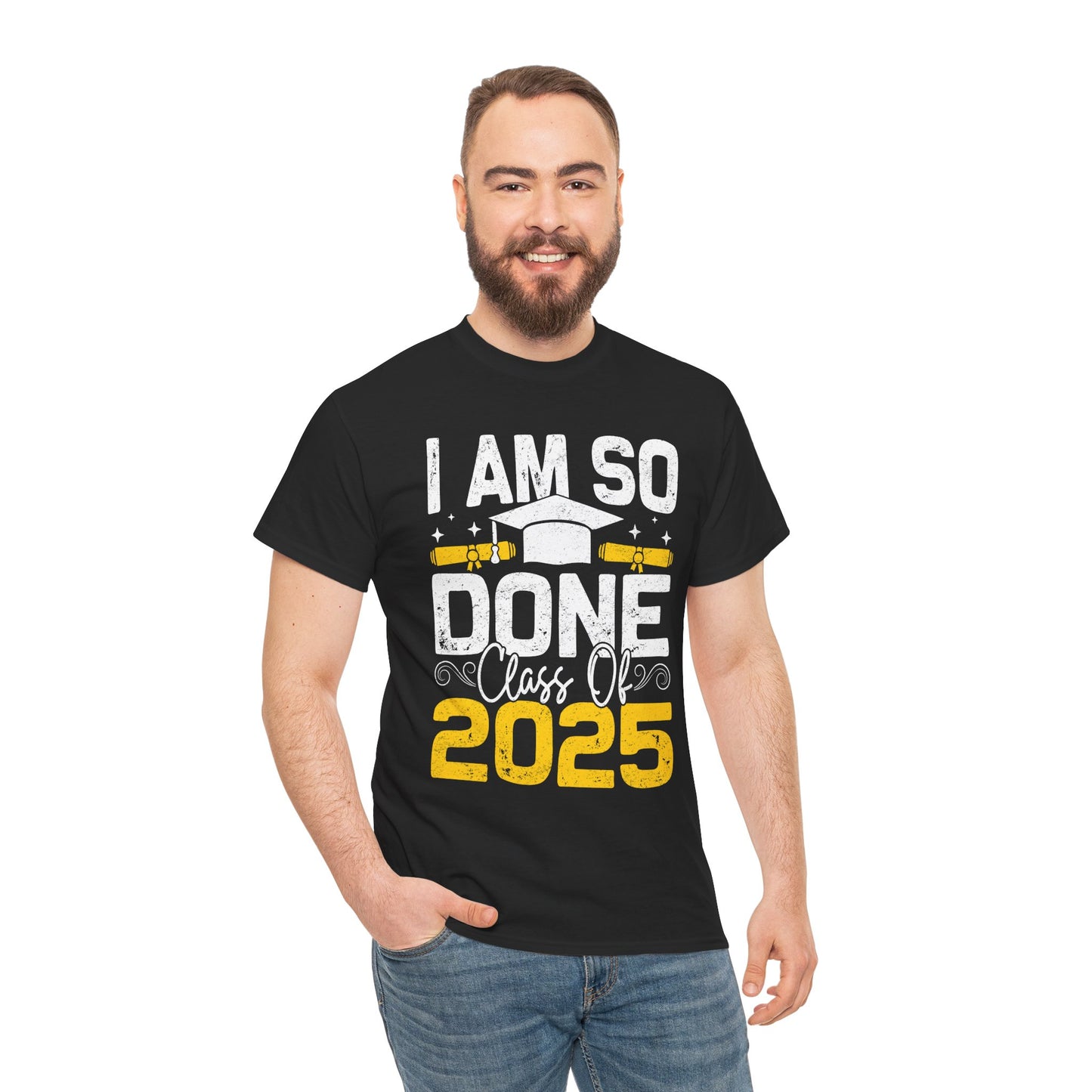 Graduation Humor Unisex Heavy Cotton Tee - 'I Am So Done Class Of 2025'