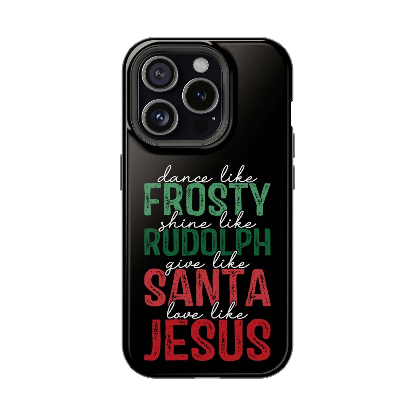Dancy Like Frosty | Love Like Jesus | Magnetic Tough iPhone Cases