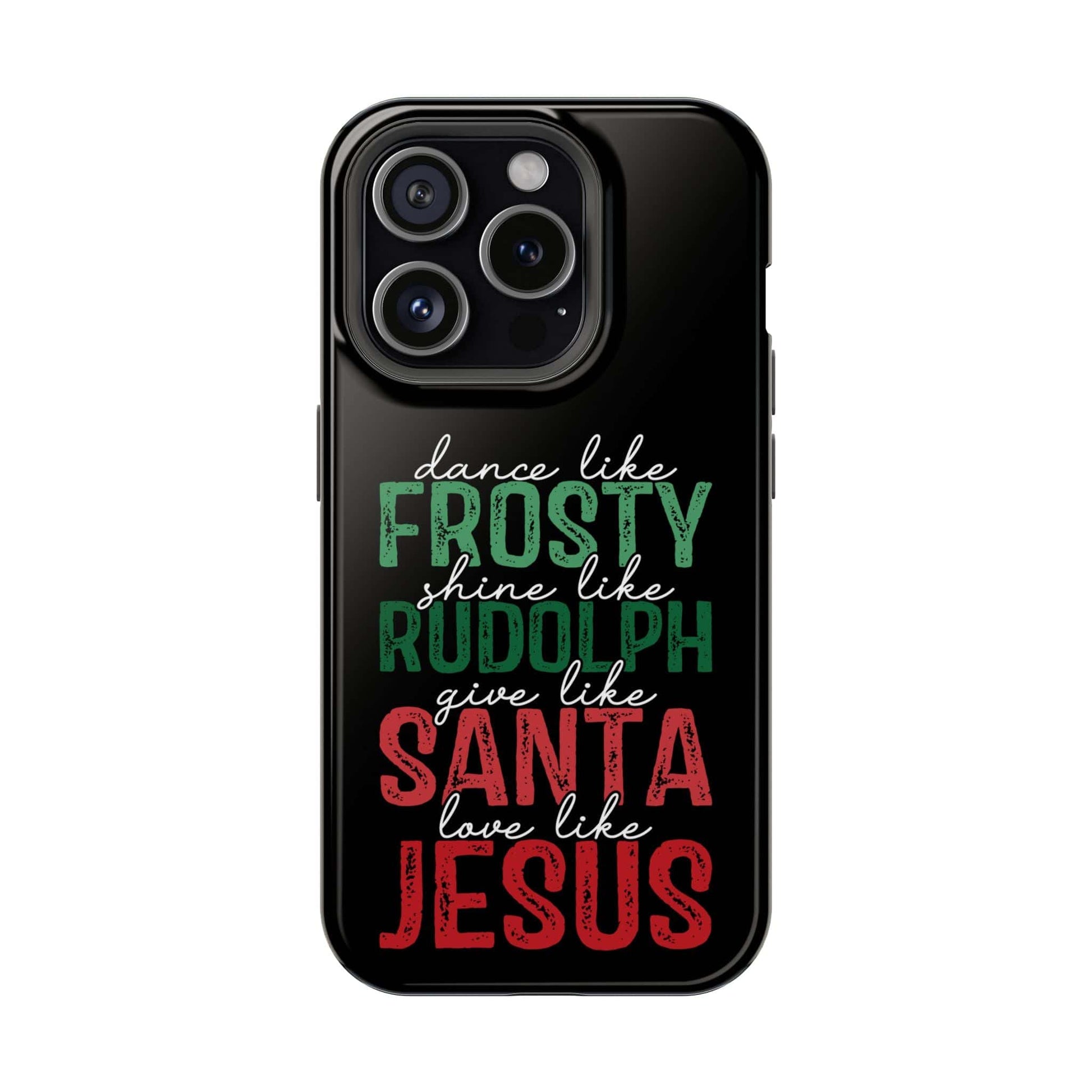Dancy Like Frosty | Love Like Jesus | Magnetic Tough iPhone Cases