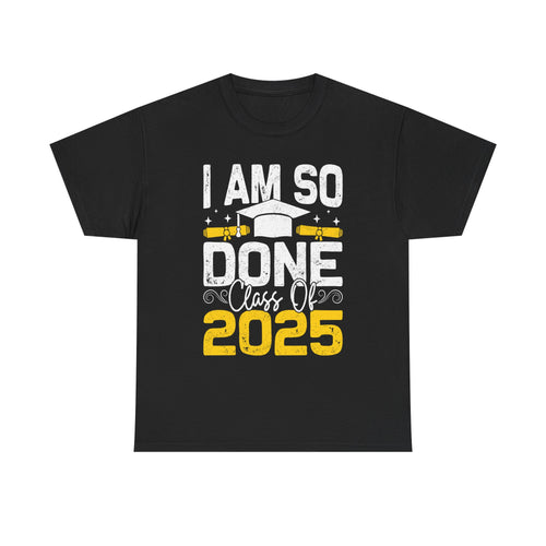 Graduation Humor Unisex Heavy Cotton Tee - 'I Am So Done Class Of 2025'