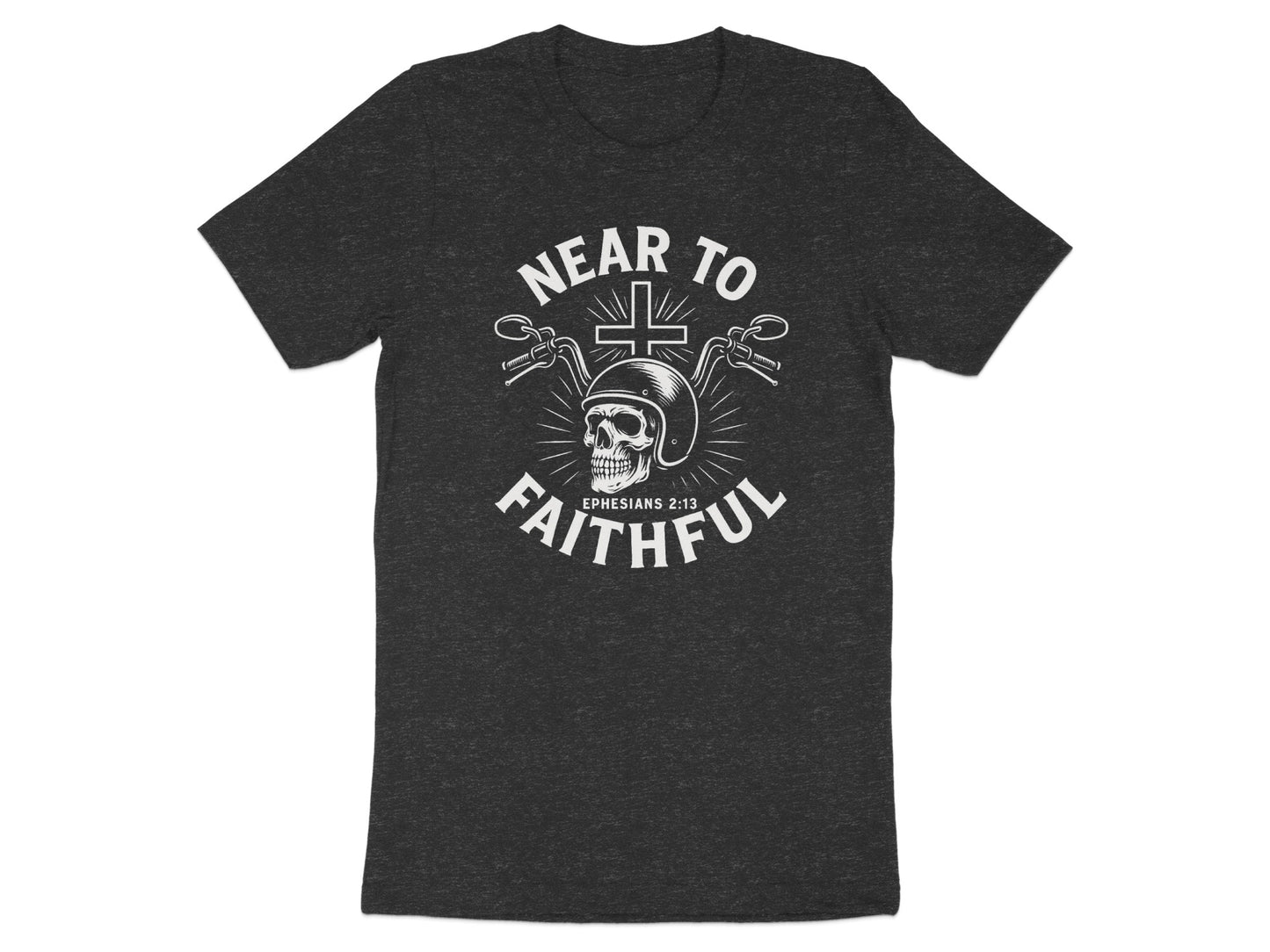 Near To Faithful Ephesians 2:13 Skull T-Shirt product