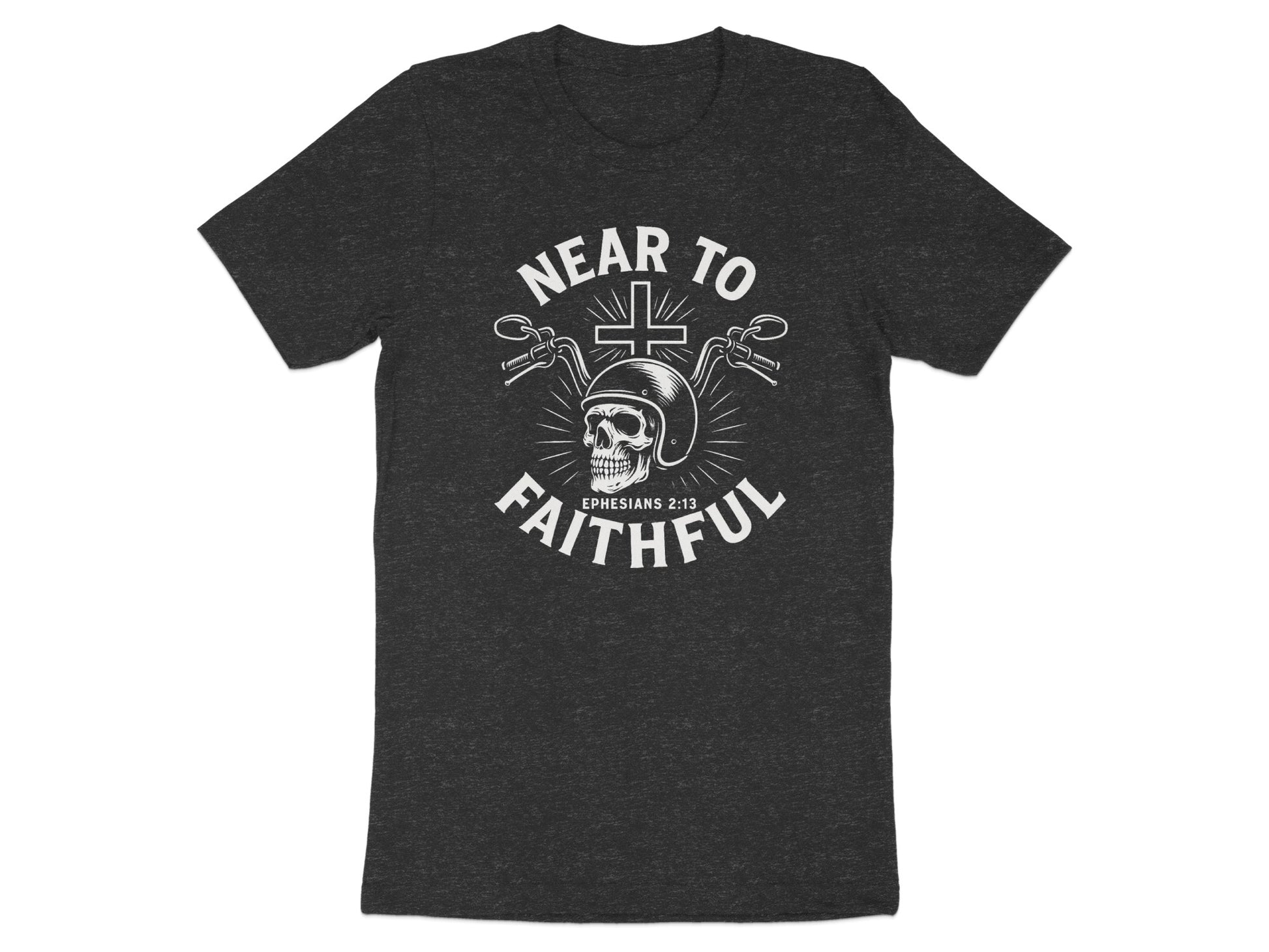 Near To Faithful Ephesians 2:13 Skull T-Shirt product
