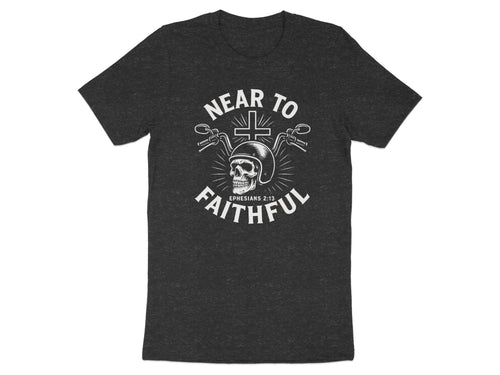 Near To Faithful Ephesians 2:13 Skull T-Shirt product