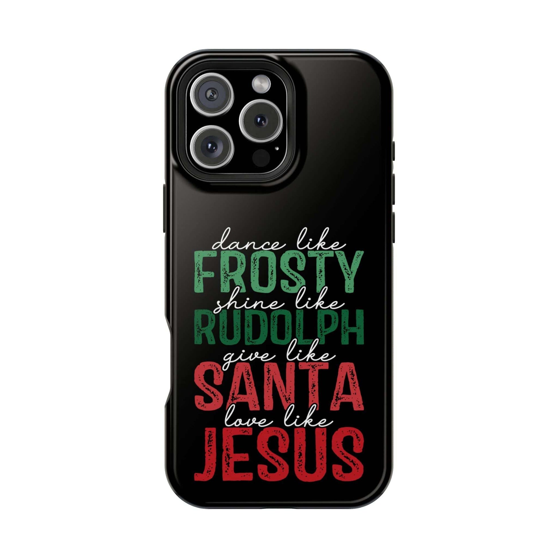 Dancy Like Frosty | Love Like Jesus | Magnetic Tough iPhone Cases