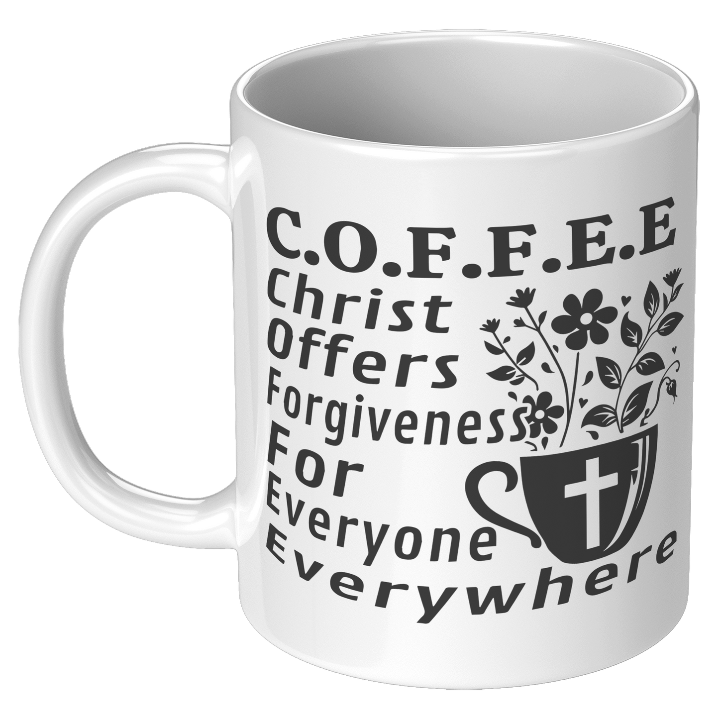 COFFEE - Christ Offers ..... - Coffee Mug