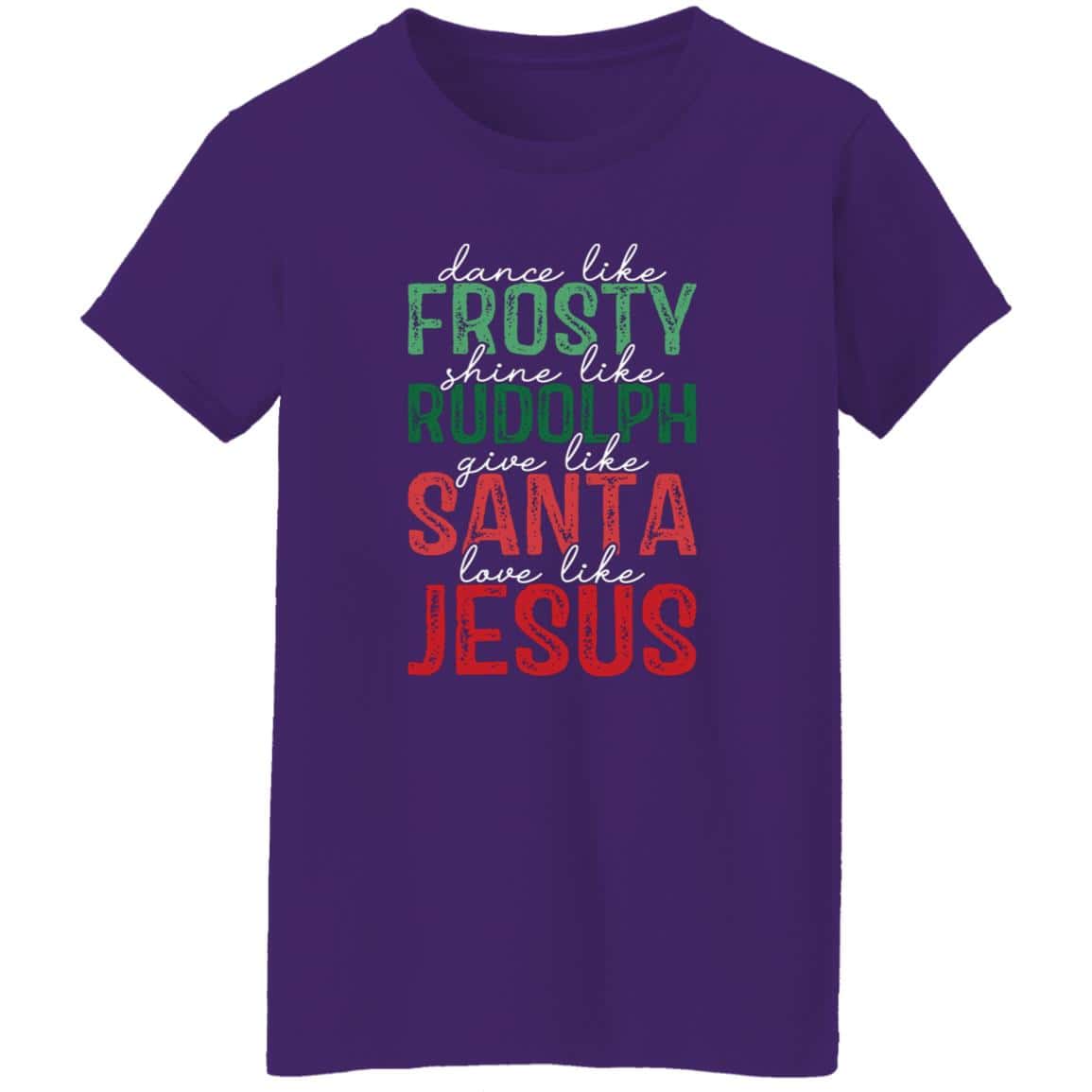 Give Like Santa | Love like Jesus | G500L Ladies' 5.3 oz. T-Shirt