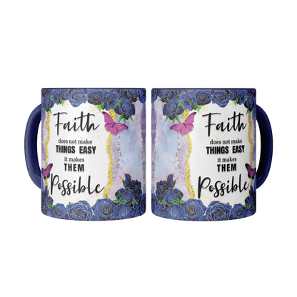 Faith does not make things easy - Coffee Mug 11oz