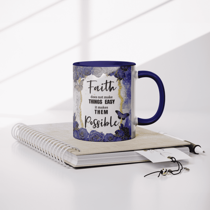 Faith does not make things easy - Coffee Mug 11oz