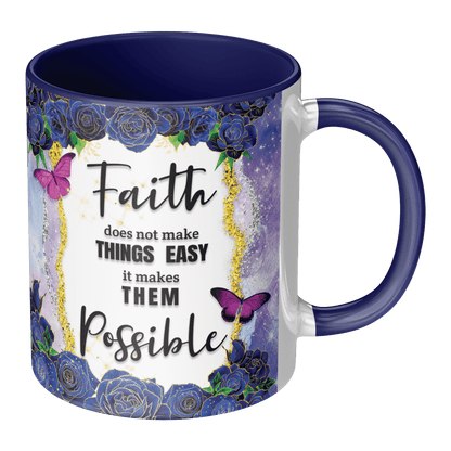 Faith does not make things easy - Coffee Mug 11oz