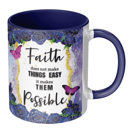 Faith does not make things easy - Coffee Mug 11oz