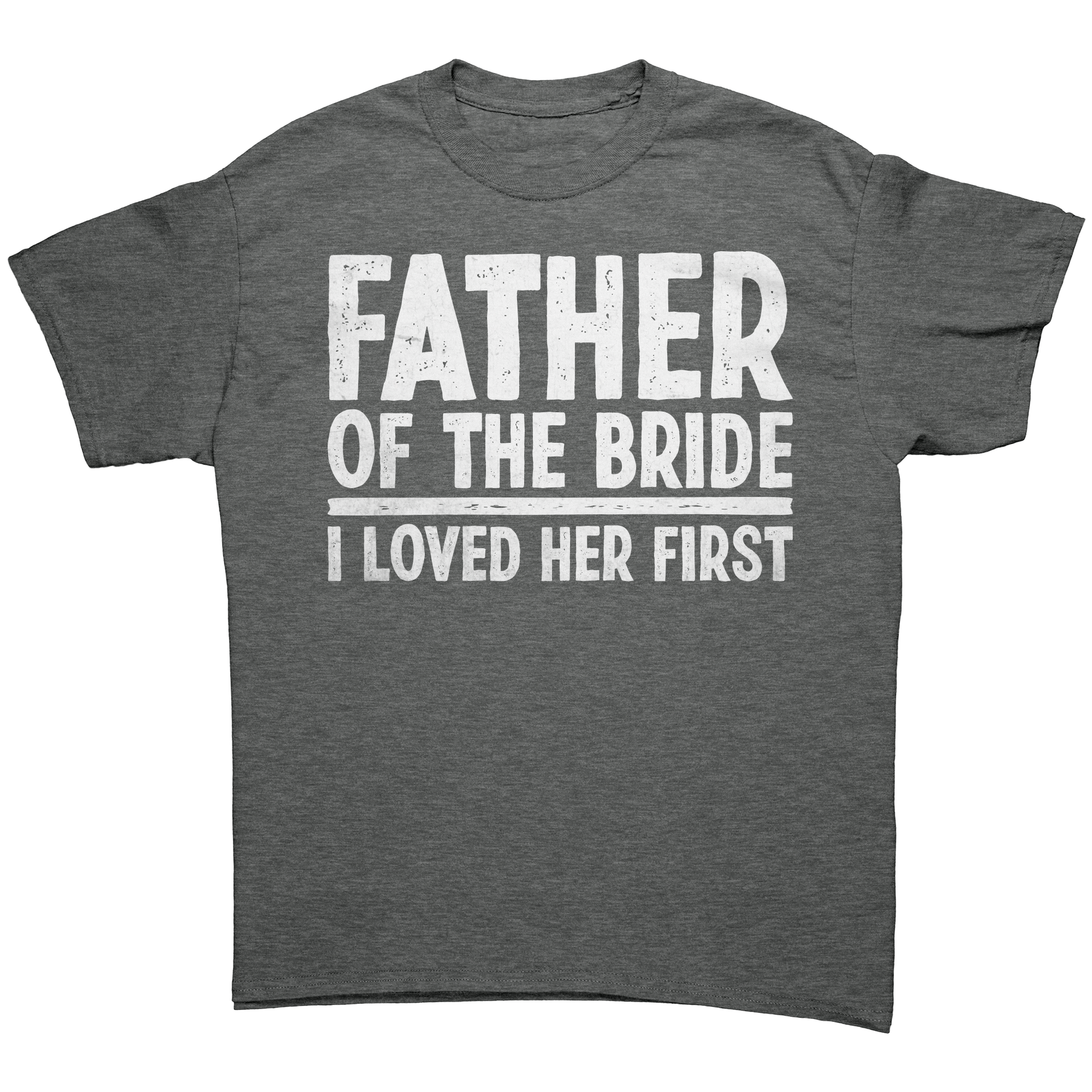 Father of the Bride - I loved Her First - Unisex Premium T-Shirt