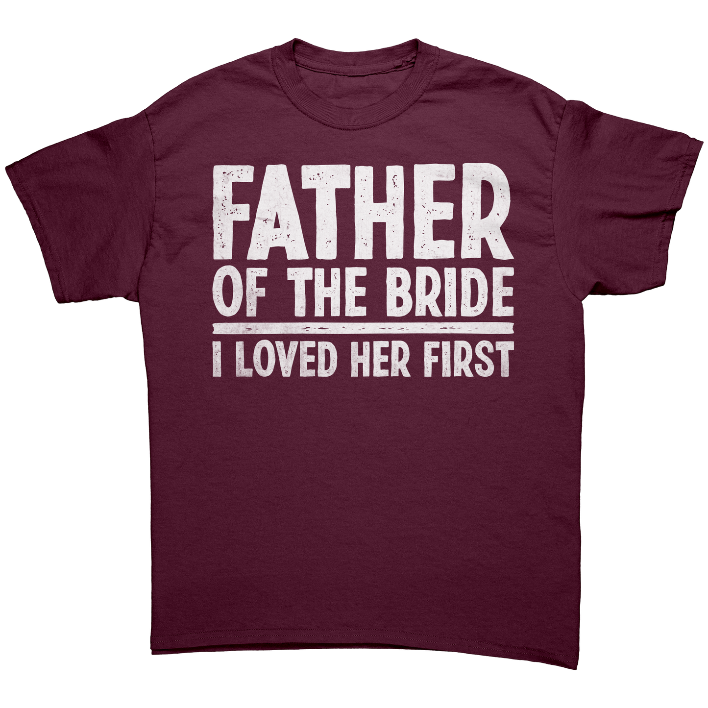 Father of the Bride - I loved Her First - Unisex Premium T-Shirt