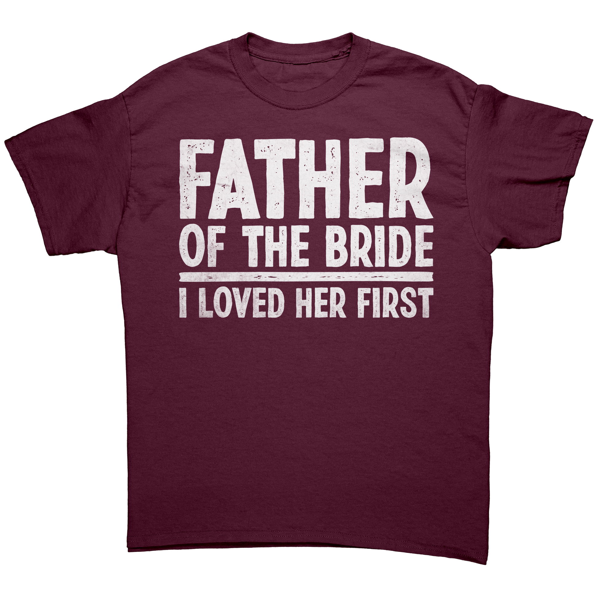 Father of the Bride - I loved Her First - Unisex Premium T-Shirt