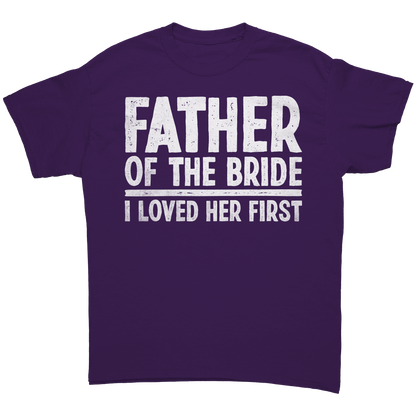 Father of the Bride - I loved Her First - Unisex Premium T-Shirt