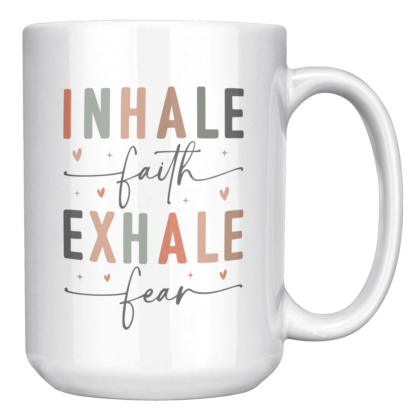 Christian - "Inhale Faith, Exhale Fear" - Coffee Mug 15oz