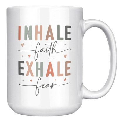Christian - "Inhale Faith, Exhale Fear" - Coffee Mug 15oz