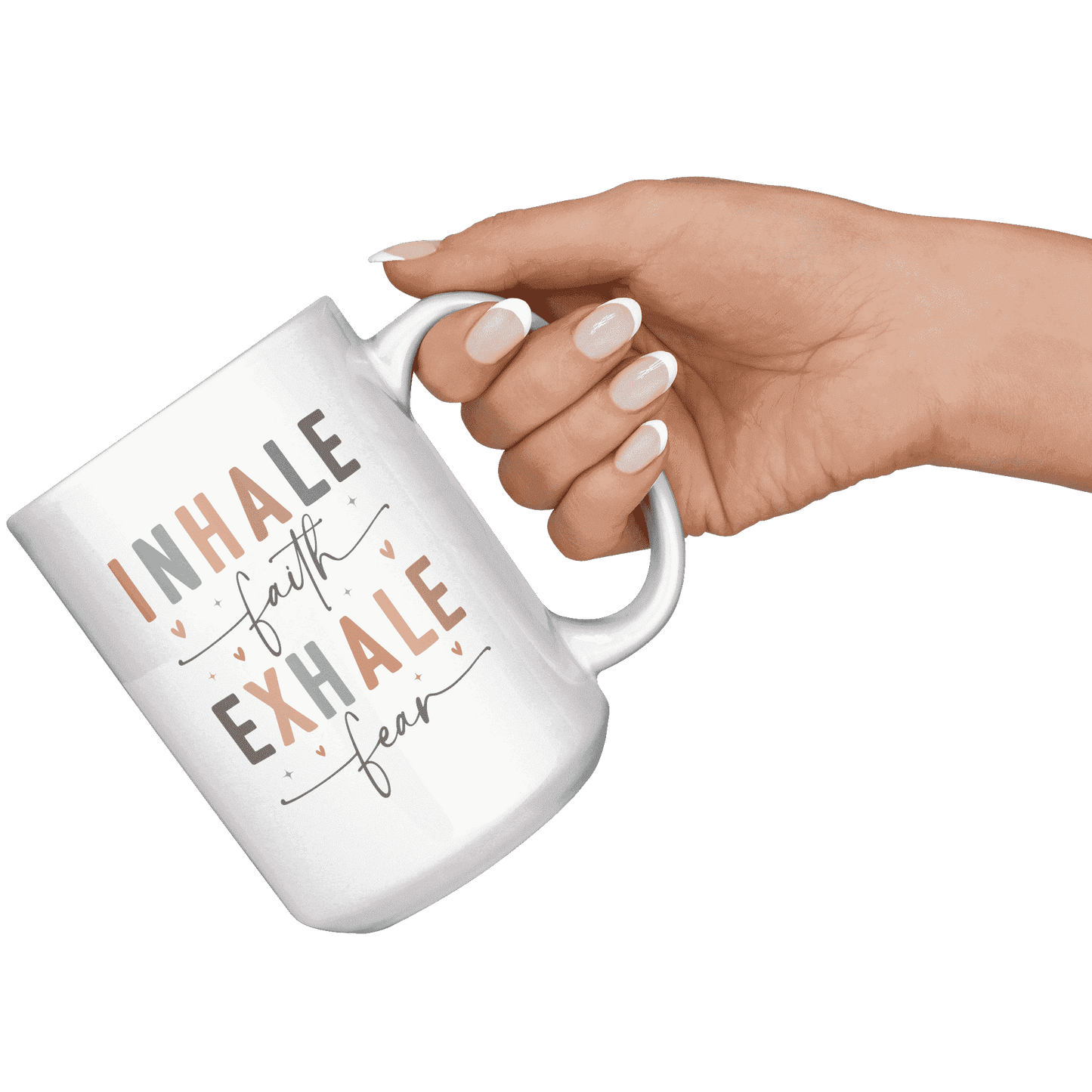 Christian - "Inhale Faith, Exhale Fear" - Coffee Mug 15oz